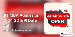 BIT MBA Admission 2024 GD & PI Date Out; Check Schedule Here
